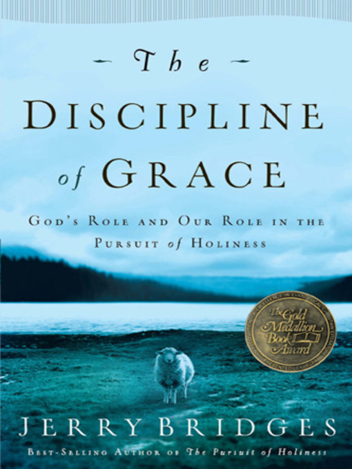 Title details for The Discipline of Grace by Jerry Bridges - Available